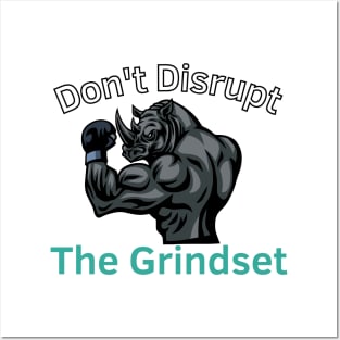 Don't Disrupt The Grindset Posters and Art